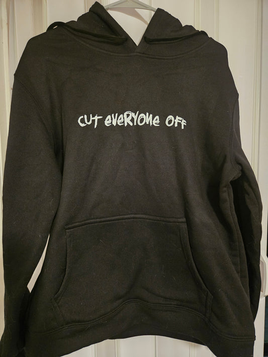 Cut Everyone Off Hoodie